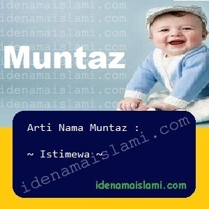 Arti Islami Nama Bayi Laki Laki Islam Muntaz arti nama Muntaz