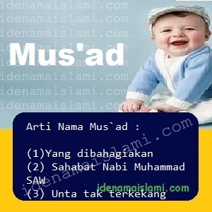 Arti Islami Nama Bayi Laki Laki Islam Mus'ad arti nama Mus'ad