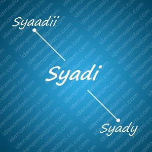 Syadi ♂ 1 variasi arti nama Syadi untuk nama bayi laki laki islami