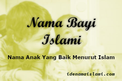 Nama Anak Yang Baik Menurut Islam Beserta Maknanya 1 Nama Anak Yang Baik Menurut Islam