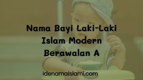 Nama Bayi Laki-Laki Islam Modern Berawalan A Paling Keren 1 Nama Bayi Laki-Laki Islam Modern Berawalan A