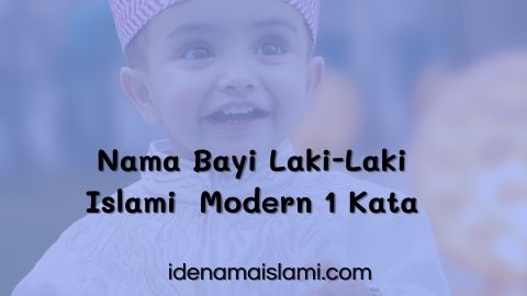 Nama Bayi Laki-Laki Islam Modern 1 Kata Menurut Abjad Huruf 1 Nama Bayi Laki-Laki Islam Modern 1 Kata