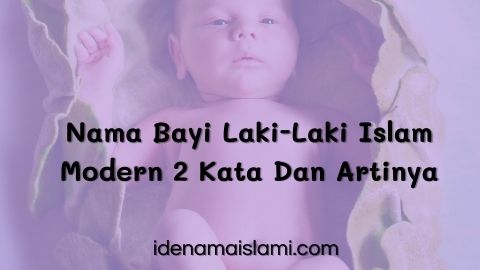 20 Nama Bayi Laki-Laki Islam Modern 2 Kata Dan Artinya Paling Keren 1 Nama Bayi Laki-Laki Islam Modern 2 Kata Dan Artinya