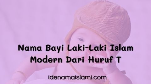 Nama Bayi Laki-Laki Islam Modern Huruf T Dan Artinya 1 Nama Bayi Laki-Laki Islam Modern Dari Huruf T