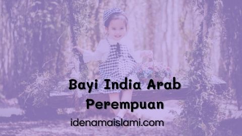 35 Kumpulan Nama Bayi India Arab Perempuan Yang Unik Dan Sakral 1 Nama Bayi India Arab Perempuan