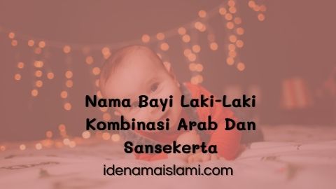 20 Nama Bayi Laki-Laki Kombinasi Arab Dan Sansekerta Paling Keren 1 Nama Bayi Laki-Laki Kombinasi Arab Dan Sansekerta