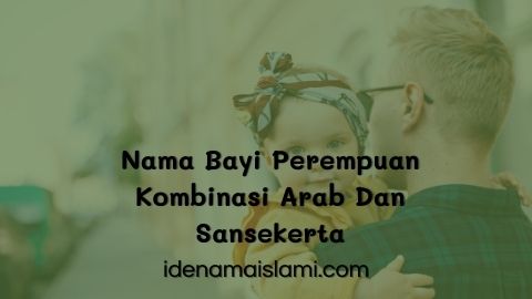22 Nama Bayi Perempuan Kombinasi Arab Dan Sansekerta Bernuansa Modern 1 Nama Bayi Perempuan Kombinasi Arab Dan Sansekerta
