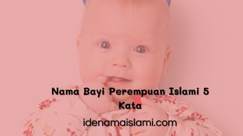 30 Nama Bayi Perempuan Islami 5 Kata Paling Indah Dan Modern 1 Nama Bayi Perempuan Islami 5 Kata
