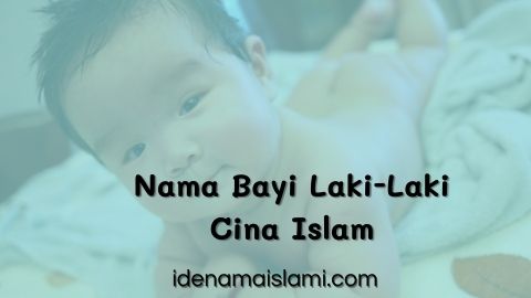 20 Referensi Nama Bayi Laki-Laki Cina Islam Bernuansa Modern 1 Nama Bayi Laki-Laki Cina Islam