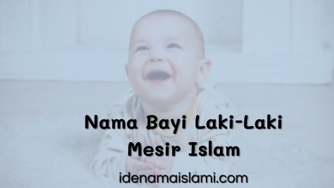 20+ Nama Bayi Laki-Laki Mesir Islam Paling Keren Dan Unik 1 Nama Bayi Laki-Laki Mesir Islam