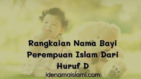 45 Rangkaian Nama Bayi Perempuan Islam Dari Huruf D Menurut Alquran 1 Rangkaian Nama Bayi Perempuan Islam Dari Huruf D