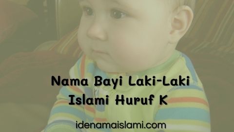 113 Nama Bayi Laki-Laki Islami Huruf K Modern Dan Terpopuler 1 Nama Bayi Laki-Laki Islami Huruf K