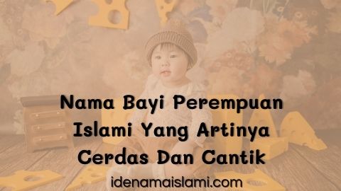 25 Nama Bayi Perempuan Islami Yang Artinya Cerdas Dan Cantik 1 Nama Bayi Perempuan Islami Yang Artinya Cerdas Dan Cantik