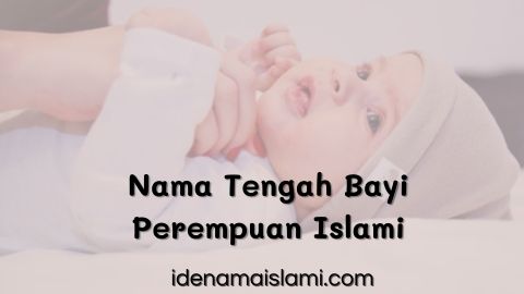 80 Nama Tengah Bayi Perempuan Islami Paling Lengkap 1 Nama Tengah Bayi Perempuan Islami