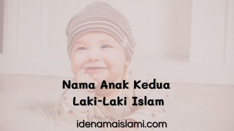 77 Nama Anak Kedua Laki-Laki Islam Modern Dan Unik 1 nama anak kedua laki-laki islam