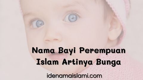 156 Nama Bayi Perempuan Islam Artinya Bunga Paling Indah Dan Cantik 1 Nama Bayi Perempuan Islam Artinya Bunga
