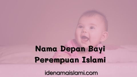 82 Nama Depan Bayi Perempuan Islami Dari Abjad A Sampai Z 1 nama depan bayi perempuan islami