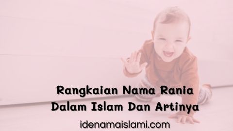 Bermakna Ratu! 30 Rangkaian Nama Rania Dalam Islam Dan Artinya 1 Rangkaian Nama Rania Dalam Islam Dan Artinya
