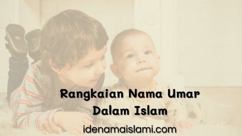30 Rangkaian Dan Arti Nama Umar Dalam Islam 1 Rangkaian nama umar dalam islam