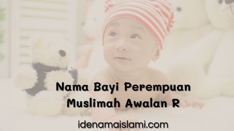 Inilah 85 Nama Bayi Perempuan Solehah Awalan R Yang Sedang Trend 1 nama bayi perempuan muslimah awalan R