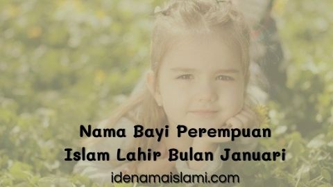 151 Nama Bayi Perempuan Islam Lahir Bulan Januari Bermakna Pemimpin Hingga Pemberani 1 Nama Bayi Perempuan Islam Lahir Bulan Januari