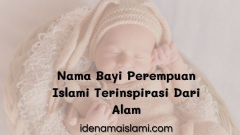Indah Dan Bikin Sejuk, 118 Nama Bayi Perempuan Islami Terinspirasi Dari Alam 1 Nama Bayi Perempuan Islami Terinspirasi Dari Alam