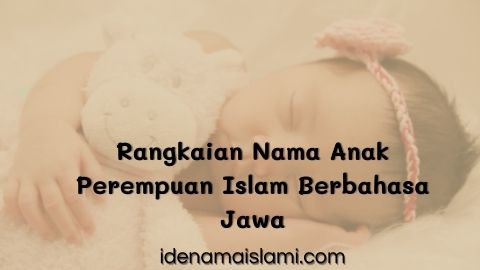 45 Rangkaian Nama Anak Perempuan lslam Berbahasa Jawa Yang Bergaya Nyentrik Dan Klasik 1 rangkaian nama anak perempuan islam berbahasa jawa