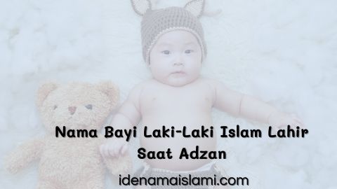 Berkarakter Lembut Dan Rendah Hati, Inilah 37 Nama Bayi Laki-Laki Islam Lahir Saat Adzan 1 Nama Bayi Laki-Laki Islam Lahir Saat Adzan