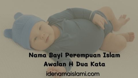 35 Nama Bayi Perempuan Islam Awalan H Dua Kata Mencerminkan Wanita Solehah 1 Nama Bayi Perempuan Islam Awalan H Dua Kata