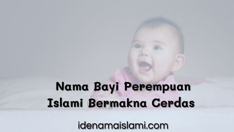 Doa Dan Harapan Terbaik! 99+ Nama Bayi Perempuan Islami Bermakna Cerdas 1 Nama Bayi Perempuan Islami Bermakna Cerdas