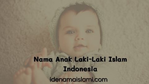 30 Nama Anak Laki-Laki Islam Indonesia Paling Sering Dicari 1 Nama Anak Laki-Laki Islam Indonesia