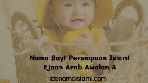 24 Nama Bayi Perempuan Islami Ejaan Arab Awalan A Bermakna Cantik, Solehah Dan Cerdas 1 nama bayi perempuan islami ejaan arab awalan A