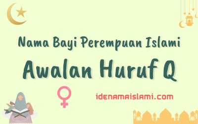 50 Nama Bayi Perempuan Islami Awalan Q Yang Indah & Unik 1 Nama Bayi Perempuan Islami Awalan Q