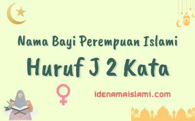 100 Rangkaian Nama Bayi Perempuan Islami Huruf J 2 Kata Unik & Modern 1 Nama Bayi Perempuan Islami Huruf J 2